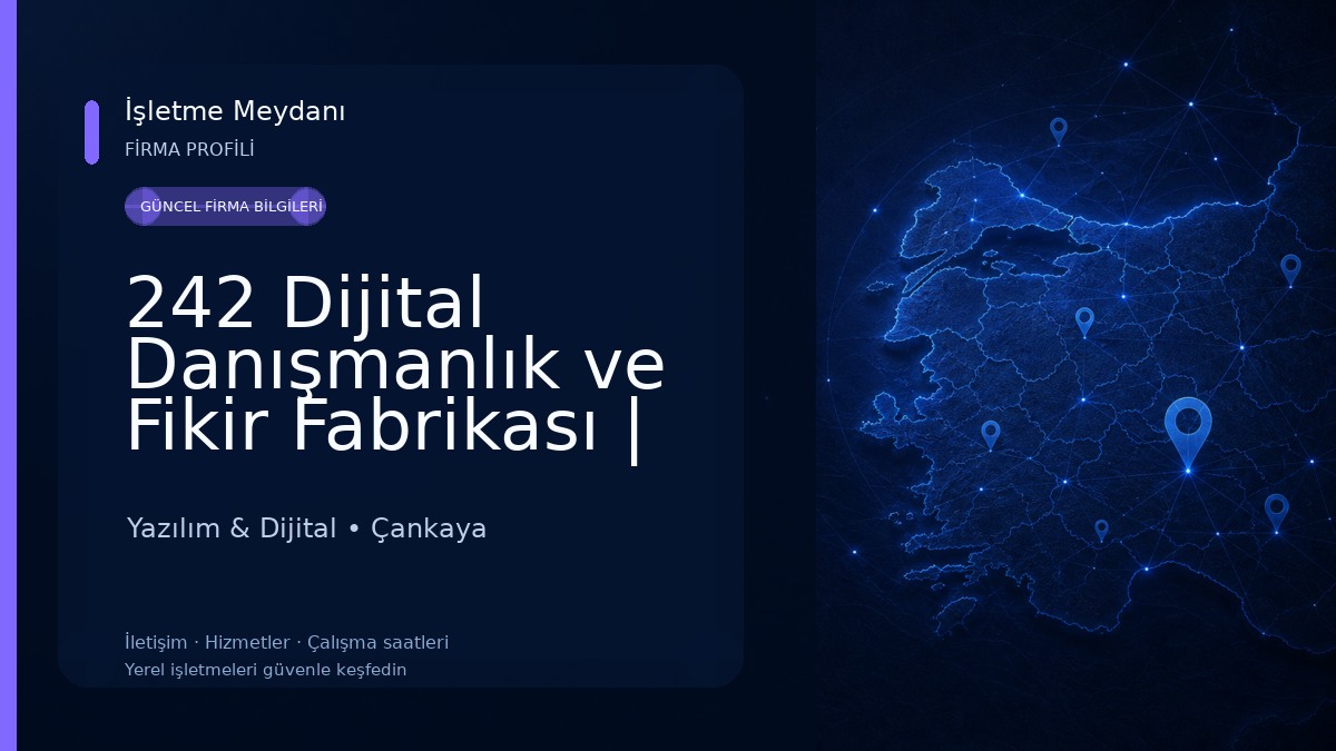 242 Dijital Danışmanlık ve Fikir Fabrikası | Ankara Şubesi Yazılım & Dijital
