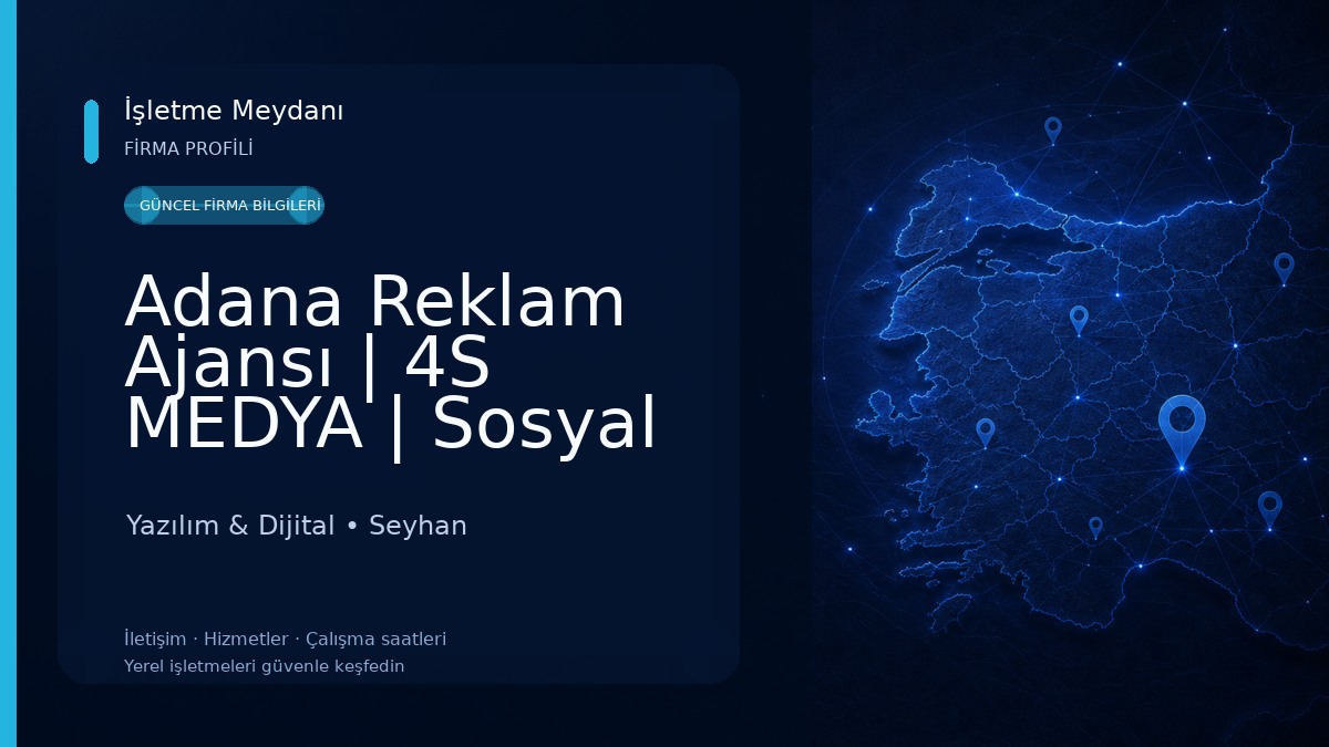 Adana Reklam Ajansı | 4S MEDYA | Sosyal Medya | Web Site | Adana Matbaa Yazılım & Dijital