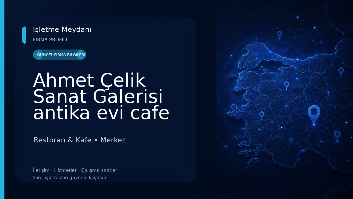 Ahmet Çelik Sanat Galerisi antika evi cafe Restoran & Kafe