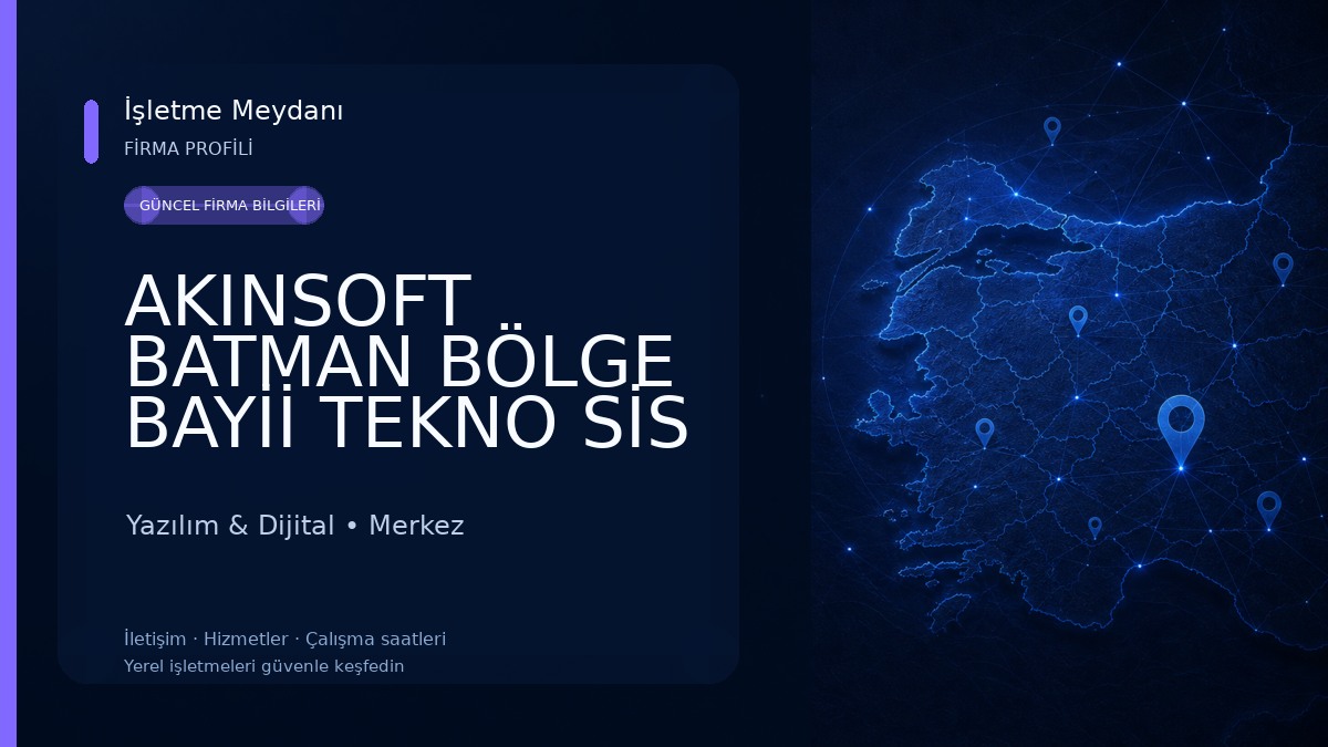 AKINSOFT BATMAN BÖLGE BAYİİ TEKNO SİS BİLGİSAYAR YAZILIM VE OTOMASYON LTD.ŞTİ Yazılım & Dijital