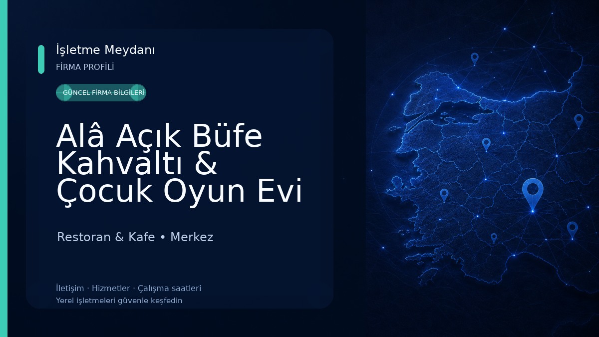 Alâ Açık Büfe Kahvaltı & Çocuk Oyun Evi Restoran & Kafe