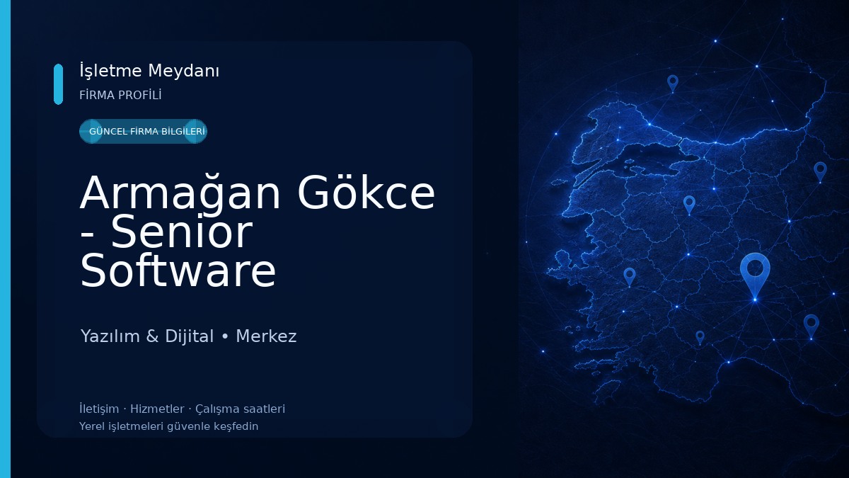 Armağan Gökce - Senior Software Architect & CTO Yazılım & Dijital