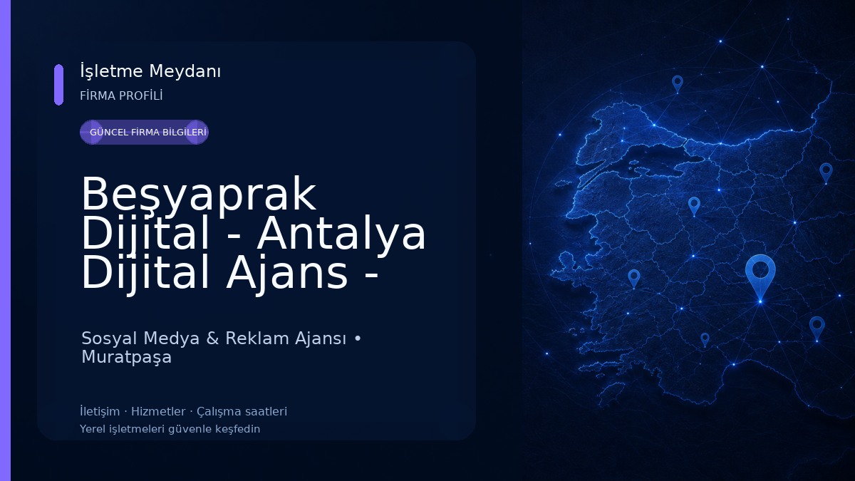 Beşyaprak Dijital - Antalya Dijital Ajans - Sosyal Medya Yönetimi - Reklam Sosyal Medya & Reklam Ajansı