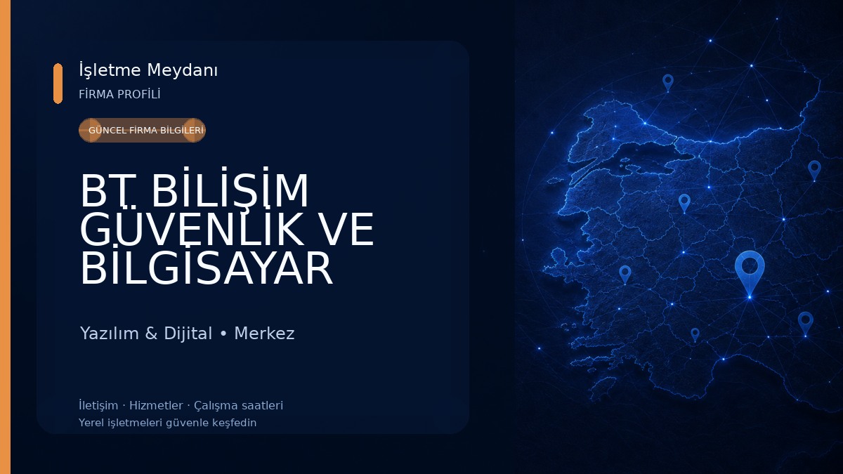 BT BİLİŞİM GÜVENLİK VE BİLGİSAYAR SİSTEMLERİ Yazılım & Dijital