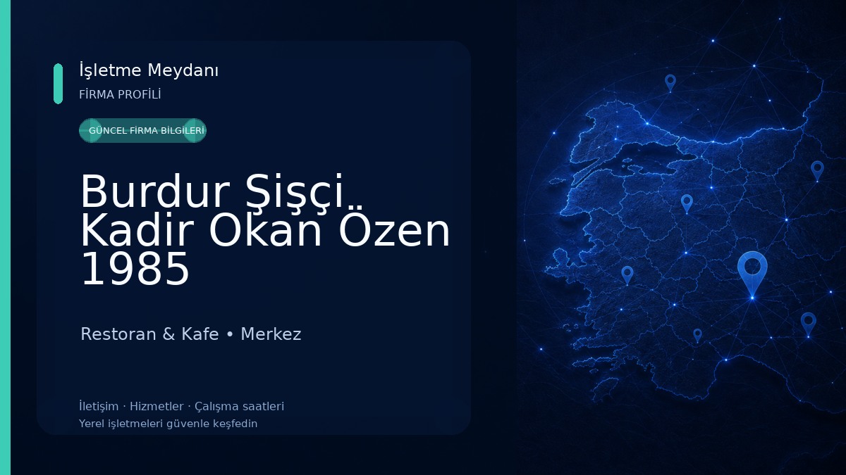 Burdur Şişçi Kadir Okan Özen 1985 Restoran & Kafe
