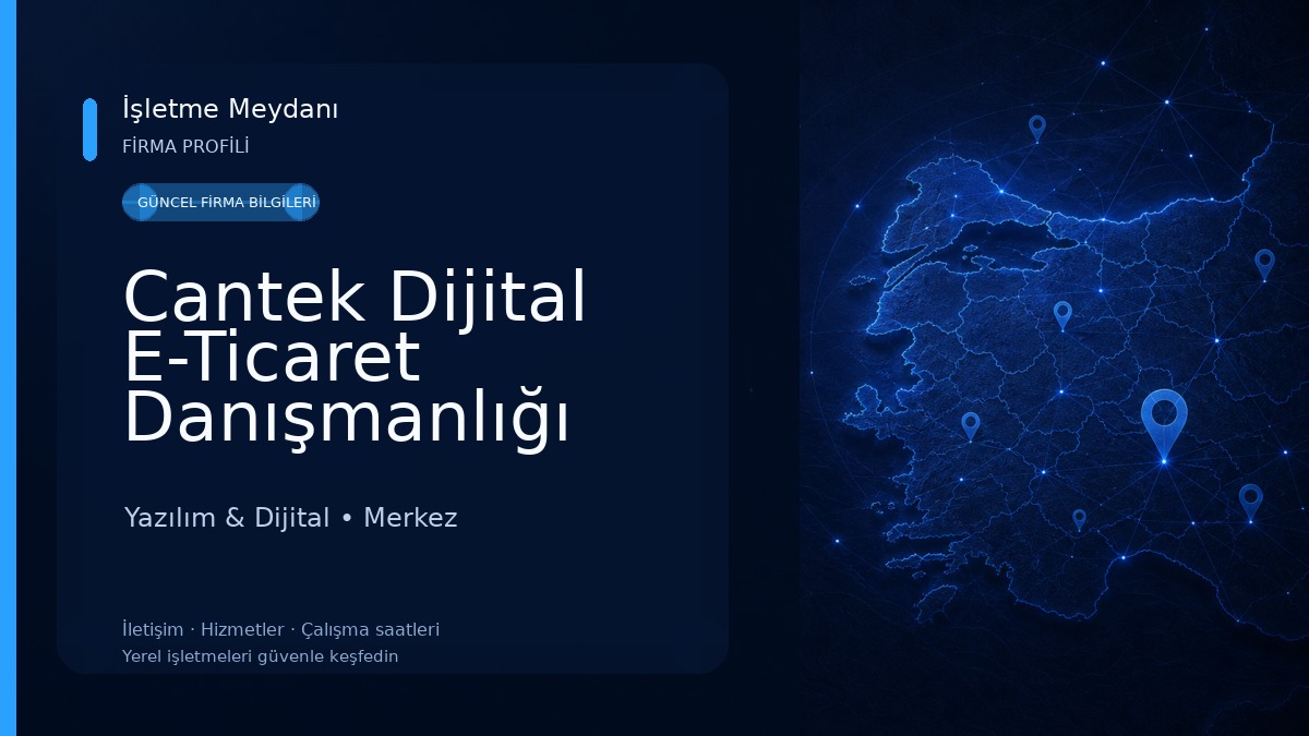 Cantek Dijital E-Ticaret Danışmanlığı Yazılım & Dijital