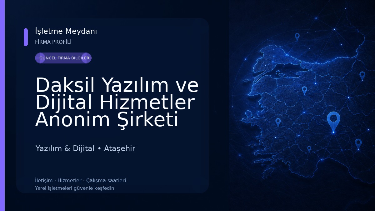 Daksil Yazılım ve Dijital Hizmetler Anonim Şirketi Yazılım & Dijital