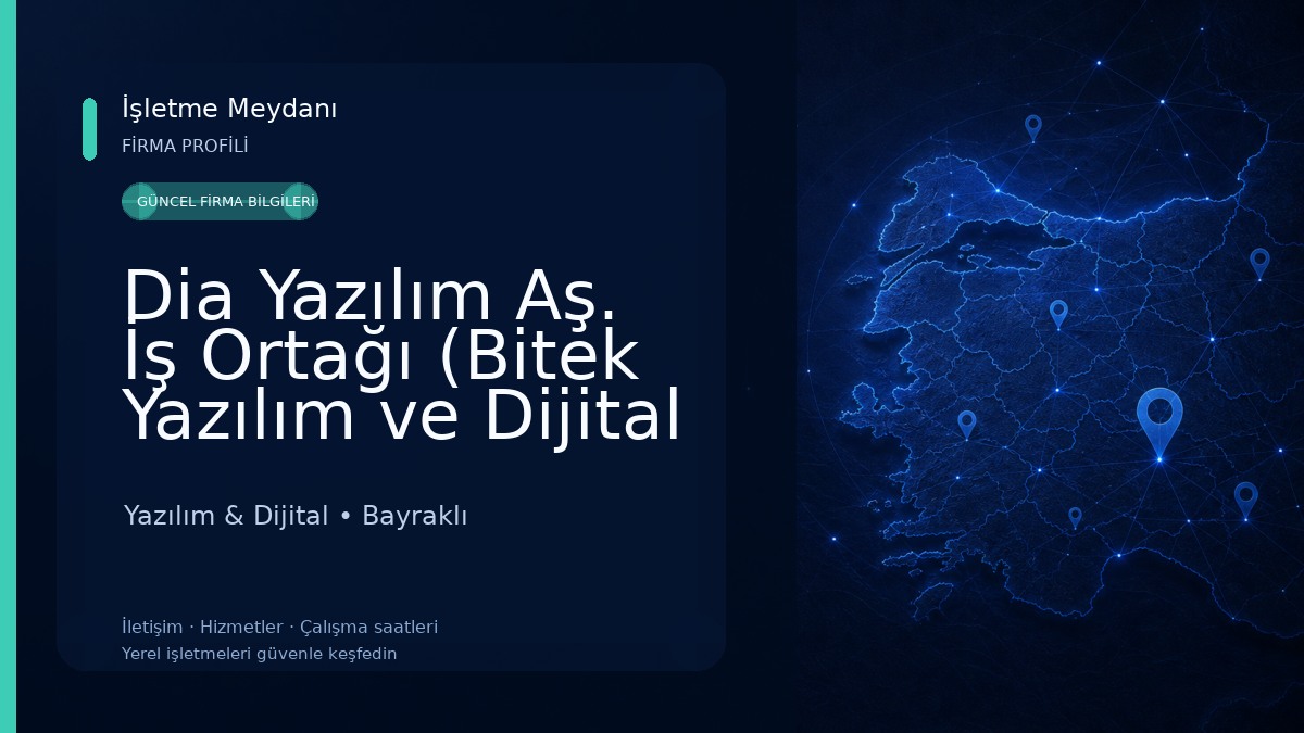 Dia Yazılım Aş. İş Ortağı (Bitek Yazılım ve Dijital Dönüşüm Ofisi )