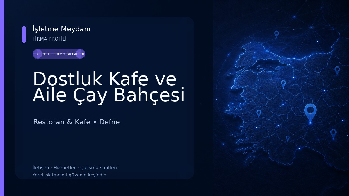Dostluk Kafe ve Aile Çay Bahçesi