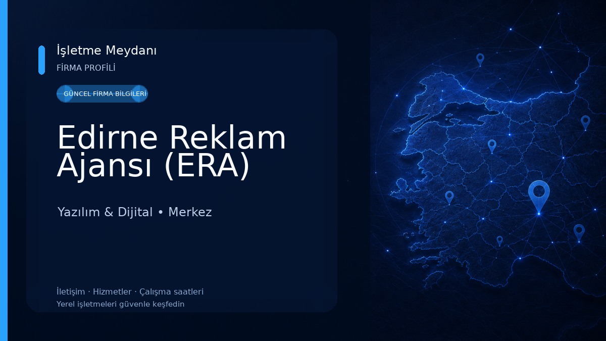 Edirne Reklam Ajansı (ERA) Yazılım & Dijital