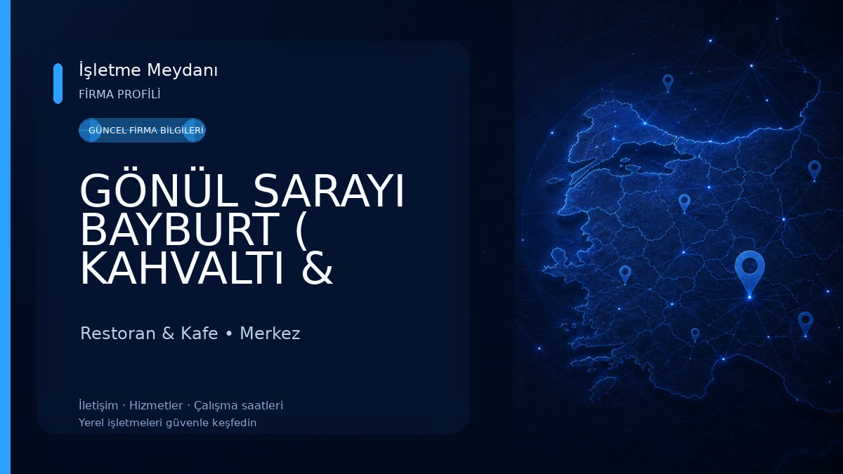 GÖNÜL SARAYI BAYBURT ( KAHVALTI & RESTAURANT &TATLI )