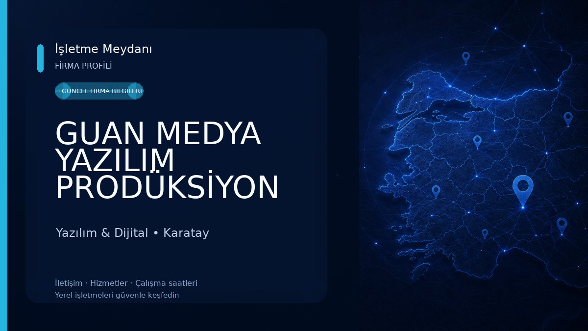 GUAN MEDYA YAZILIM PRODÜKSİYON SAN. TİC. LTD. ŞTİ. Yazılım & Dijital