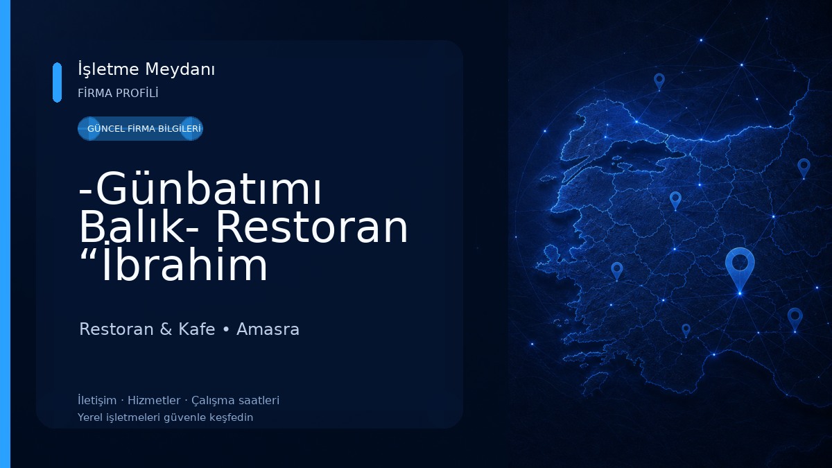 -Günbatımı Balık- Restoran “İbrahim Amca’nın yeri” Restoran & Kafe