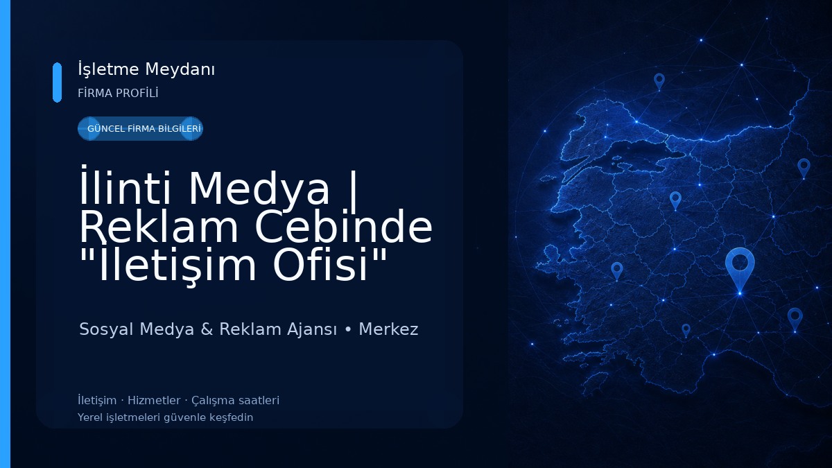 İlinti Medya | Reklam Cebinde "İletişim Ofisi" Sosyal Medya & Reklam Ajansı