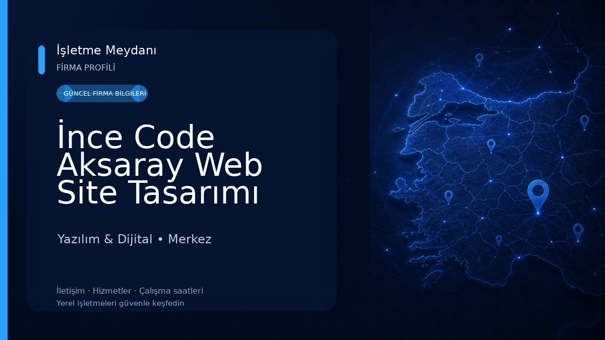 İnce Code Aksaray Web Site Tasarımı Yazılım & Dijital