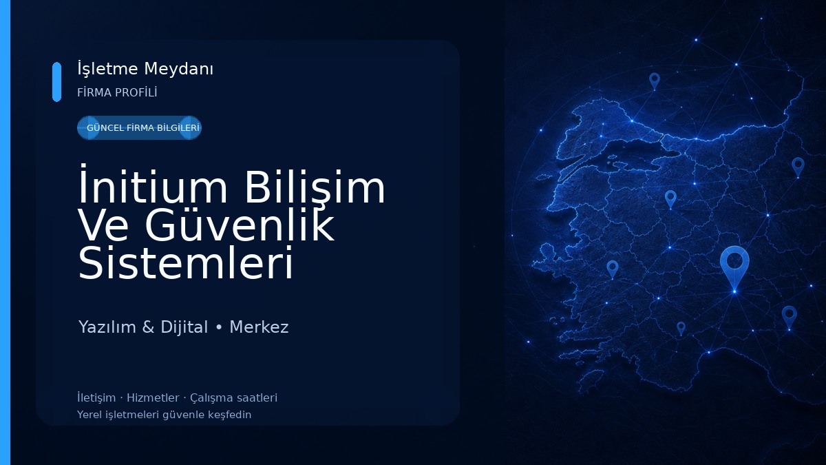 İnitium Bilişim Ve Güvenlik Sistemleri 