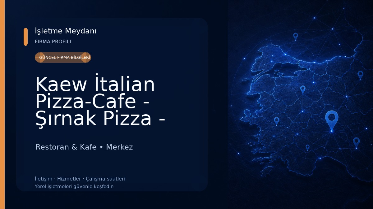 Kaew İtalian Pizza-Cafe - Şırnak Pizza - Şırnak Cafe