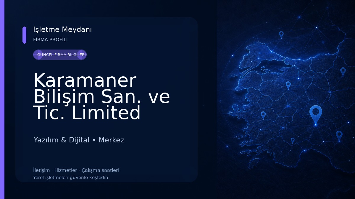 Karamaner Bilişim San. ve Tic. Limited Şirketi 