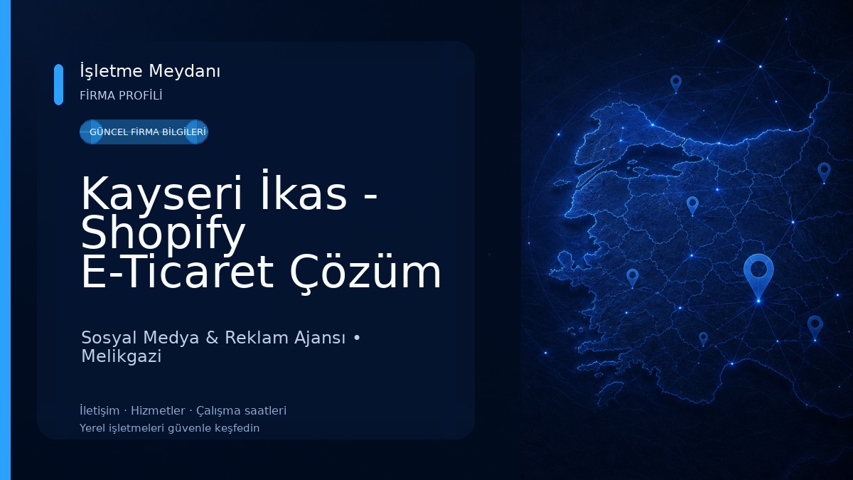 Kayseri İkas - Shopify E-Ticaret Çözüm Merkezi 