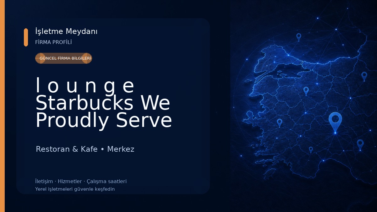 l o u n g e Starbucks We Proudly Serve Restoran & Kafe