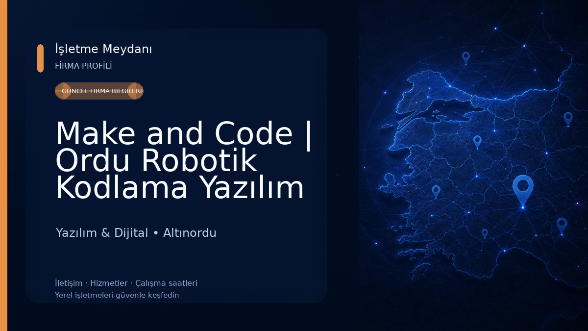 Make and Code | Ordu Robotik Kodlama Yazılım Elektronik Yazılım & Dijital