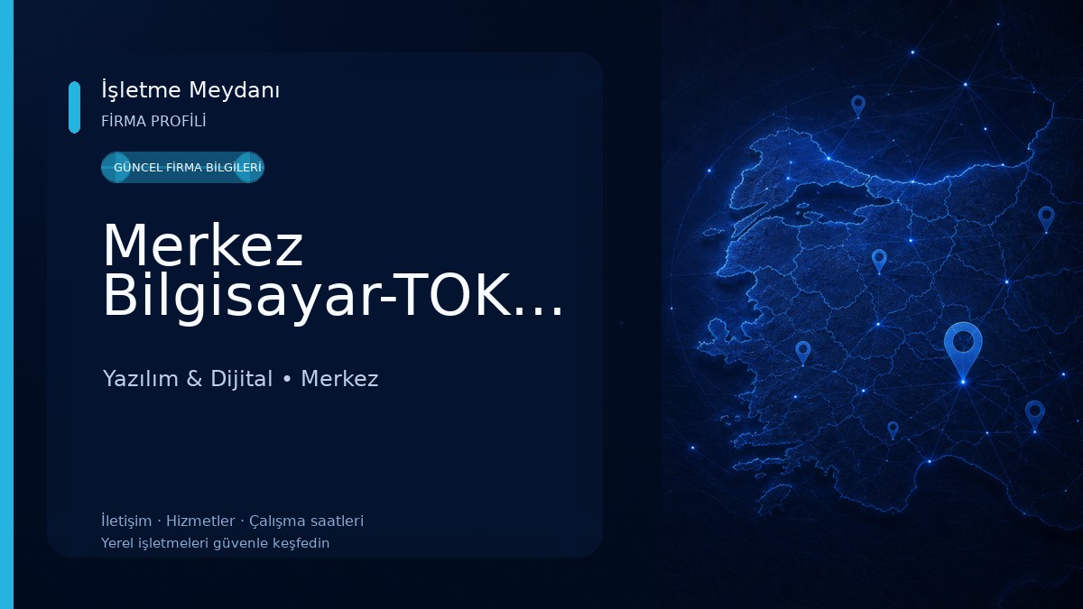 Merkez Bilgisayar-TOKAT Yazılım & Dijital