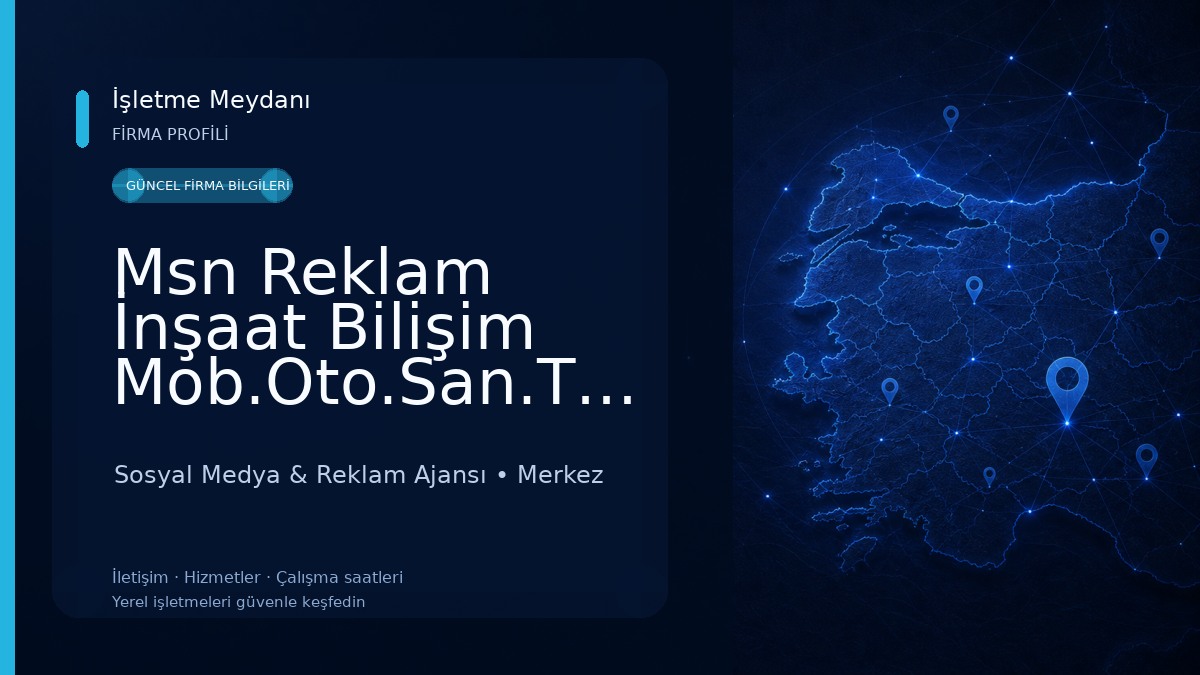 Msn Reklam İnşaat Bilişim Mob.Oto.San.Tic.Ltd.Şti.
