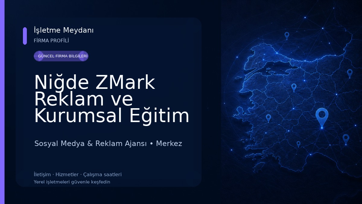 Niğde ZMark Reklam ve Kurumsal Eğitim Ajansı Sosyal Medya & Reklam Ajansı