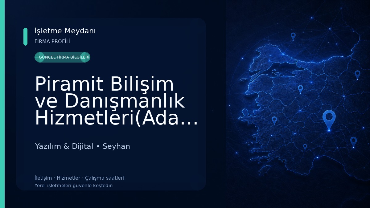 Piramit Bilişim ve Danışmanlık Hizmetleri(Adana Web Tasarım)