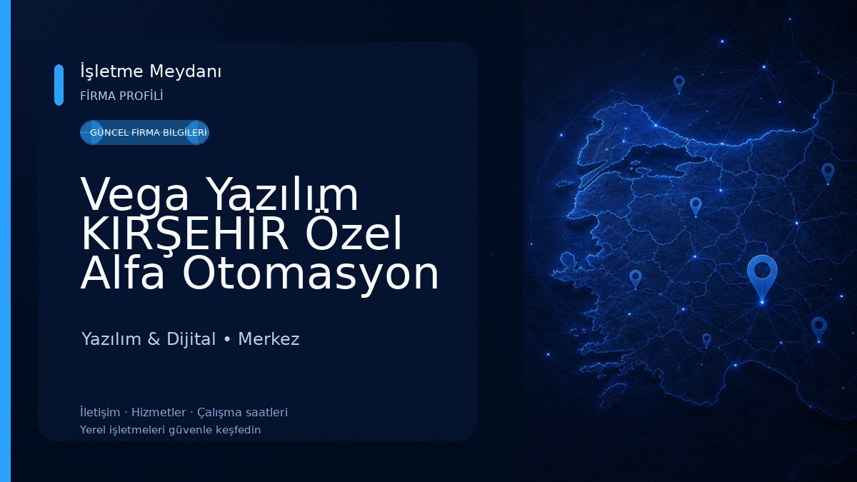 Vega Yazılım KIRŞEHİR Özel Alfa Otomasyon Yazılım & Dijital