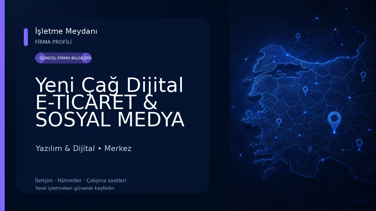 Yeni Çağ Dijital E-TİCARET & SOSYAL MEDYA AJANSI Yazılım & Dijital