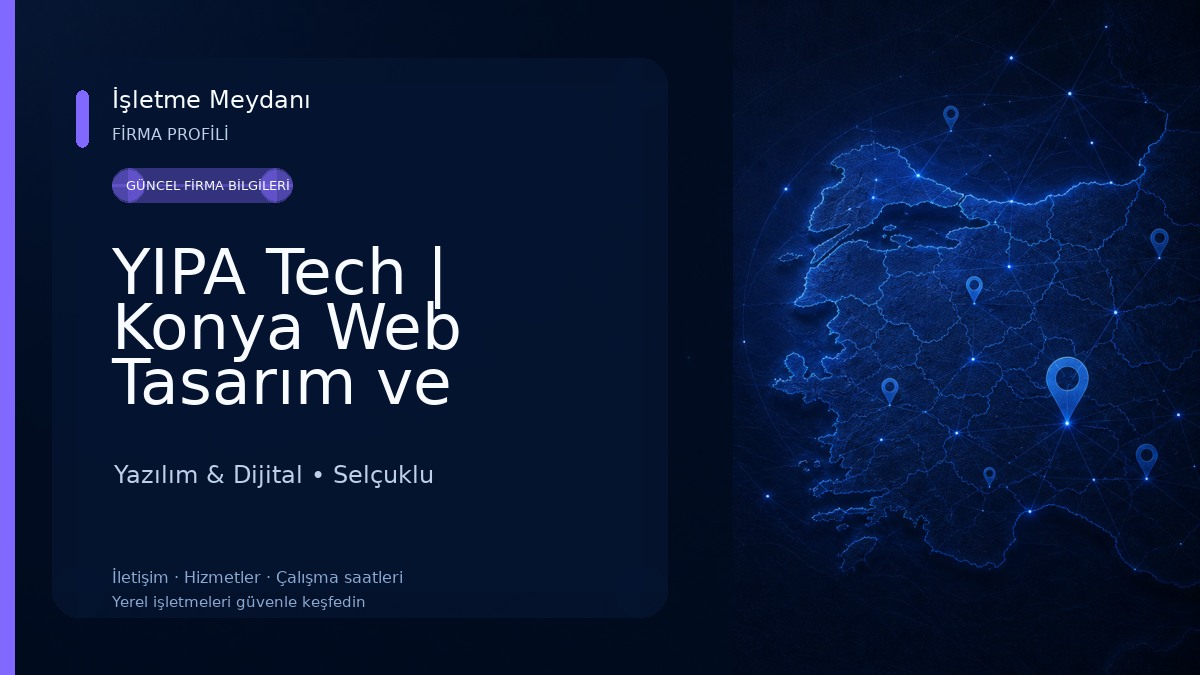 YIPA Tech | Konya Web Tasarım ve Dijital Pazarlama Çözümleri