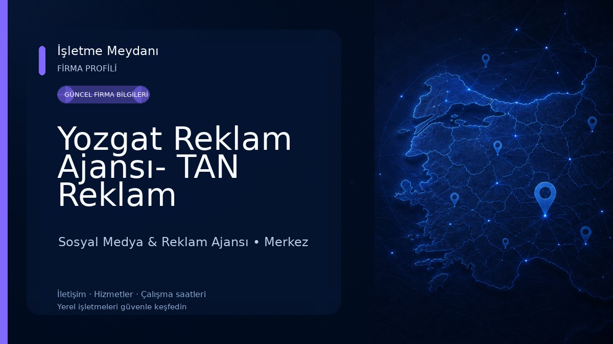 Yozgat Reklam Ajansı- TAN Reklam Sosyal Medya & Reklam Ajansı