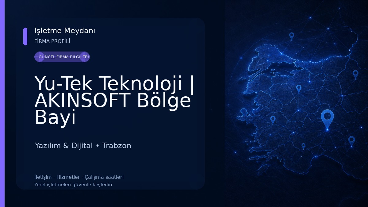 Yu-Tek Teknoloji | AKINSOFT Bölge Bayi Yazılım & Dijital